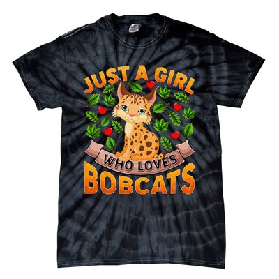 Funny Bobcat Animal Lover Just A Girl Who Loves Bobcats Tie-Dye T-Shirt