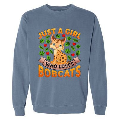 Funny Bobcat Animal Lover Just A Girl Who Loves Bobcats Garment-Dyed Sweatshirt