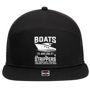 Funny Boats Are Like Strippers They Work Until You Quit Throwing 7 Panel Mesh Trucker Snapback Hat