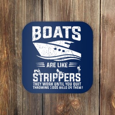 Funny Boats Are Like Strippers They Work Until You Quit Throwing Coaster