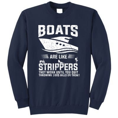 Funny Boats Are Like Strippers They Work Until You Quit Throwing Tall Sweatshirt