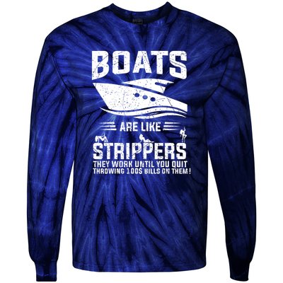 Funny Boats Are Like Strippers They Work Until You Quit Throwing Tie-Dye Long Sleeve Shirt