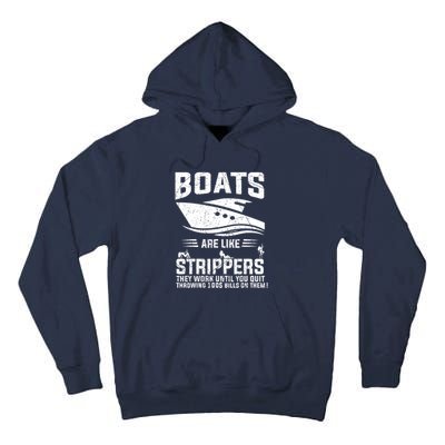 Funny Boats Are Like Strippers They Work Until You Quit Throwing Tall Hoodie