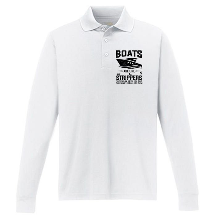 Funny Boats Are Like Strippers They Work Until You Quit Throwing Performance Long Sleeve Polo