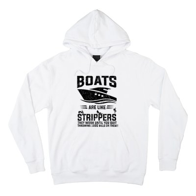 Funny Boats Are Like Strippers They Work Until You Quit Throwing Hoodie