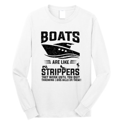 Funny Boats Are Like Strippers They Work Until You Quit Throwing Long Sleeve Shirt