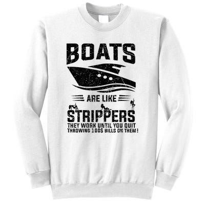 Funny Boats Are Like Strippers They Work Until You Quit Throwing Sweatshirt