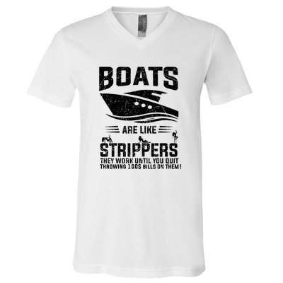 Funny Boats Are Like Strippers They Work Until You Quit Throwing V-Neck T-Shirt