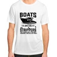 Funny Boats Are Like Strippers They Work Until You Quit Throwing Adult ChromaSoft Performance T-Shirt