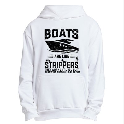 Funny Boats Are Like Strippers They Work Until You Quit Throwing Urban Pullover Hoodie