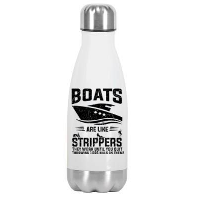 Funny Boats Are Like Strippers They Work Until You Quit Throwing Stainless Steel Insulated Water Bottle