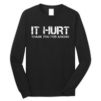 Funny Broken Arm Or Broken Leg Long Sleeve Shirt