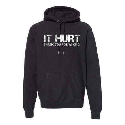 Funny Broken Arm Or Broken Leg Premium Hoodie