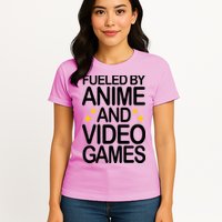 Fueled By Anime And Video Games Gaming Womens T-Shirt