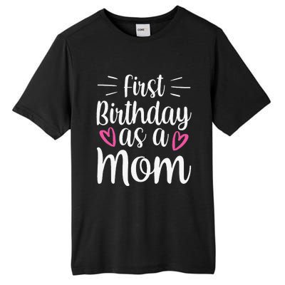 First Birthday As A Mom Mother Party Mommy Mama Mother's Day Tall Fusion ChromaSoft Performance T-Shirt