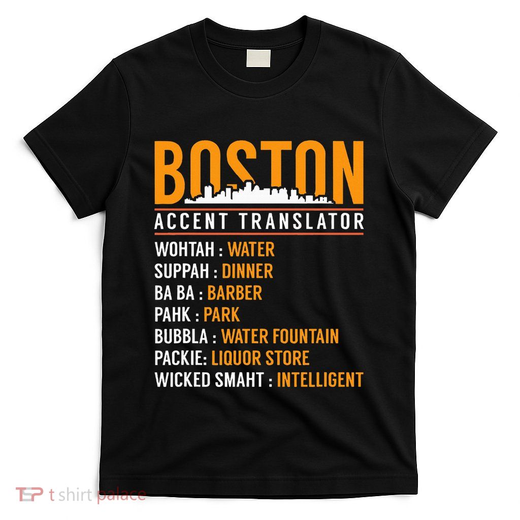 Funny Boston Accent Translator T-Shirt