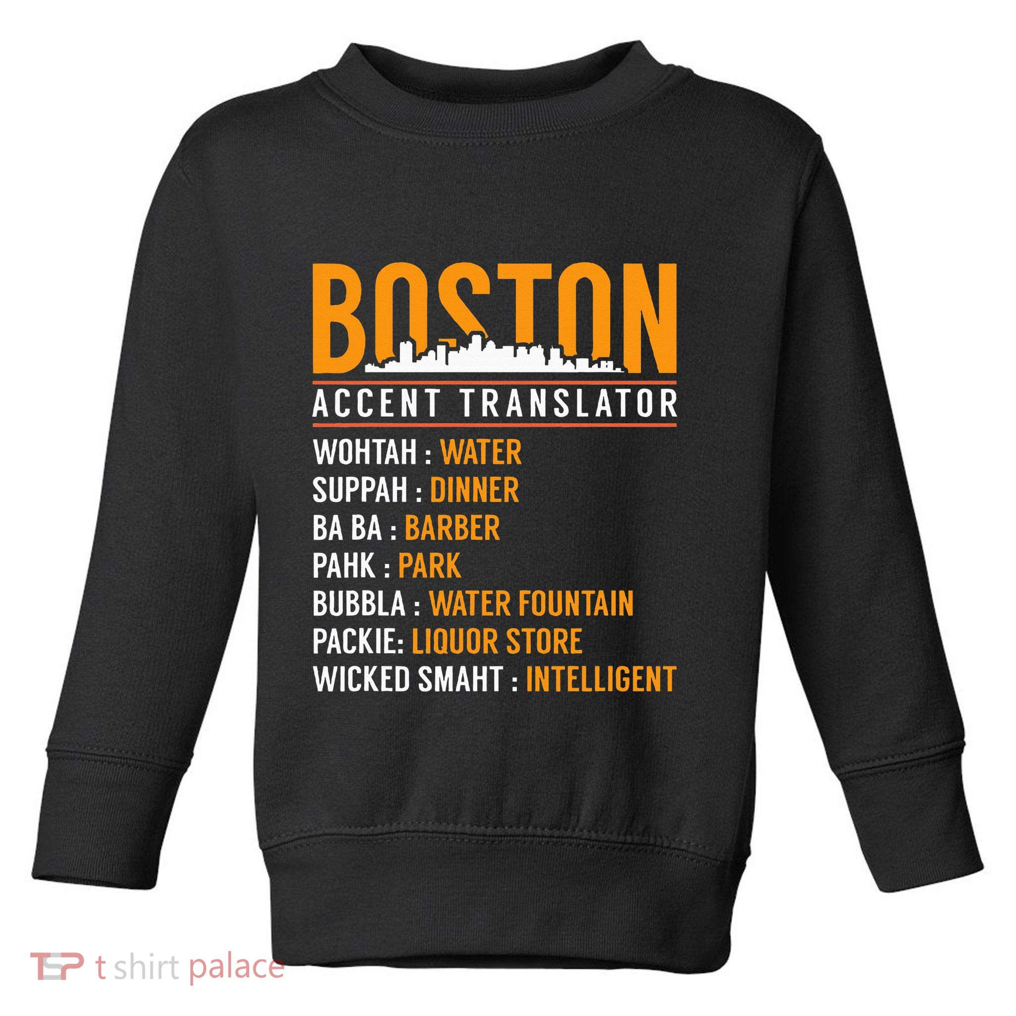 Funny Boston Accent Translator Toddler Sweatshirt