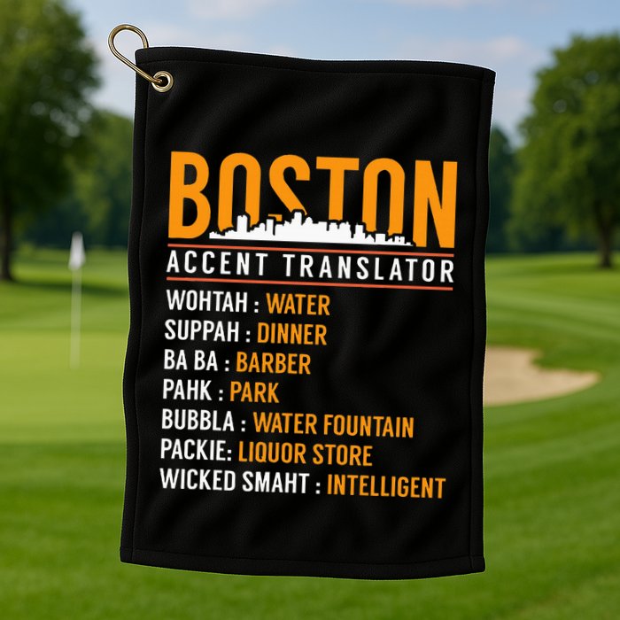 Funny Boston Accent Translator Golf Towel