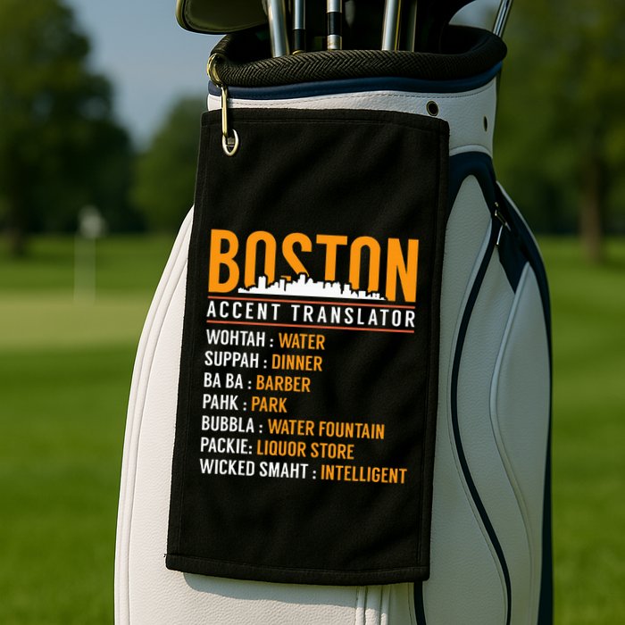 Funny Boston Accent Translator Golf Towel