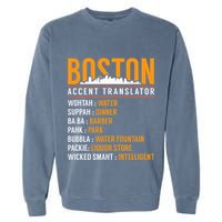 Funny Boston Accent Translator Garment-Dyed Sweatshirt