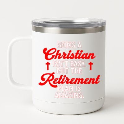 Funny Being A Christian Isn't Easy Retirement Plan Amazing Gift 12 oz Stainless Steel Tumbler Cup