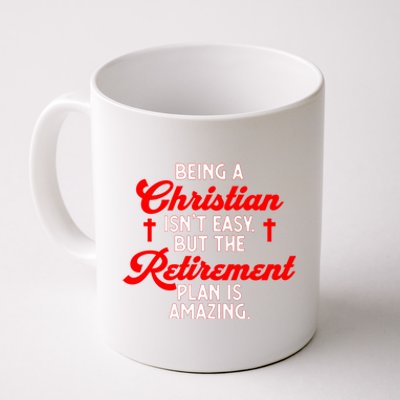 Funny Being A Christian Isn't Easy Retirement Plan Amazing Gift Coffee Mug