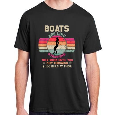 Funny Boats Are Like Strippers They Work Until You Quit Throwing Adult ChromaSoft Performance T-Shirt