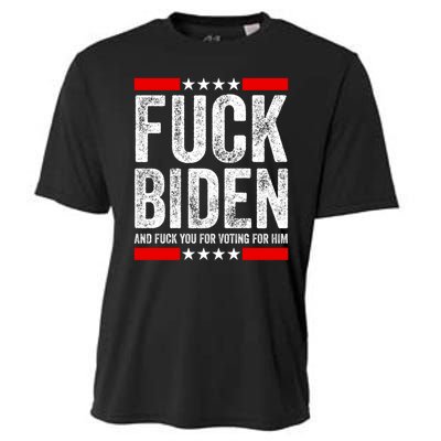 Fuck Biden And You For Voting For Him Political Gift Cooling Performance Crew T-Shirt