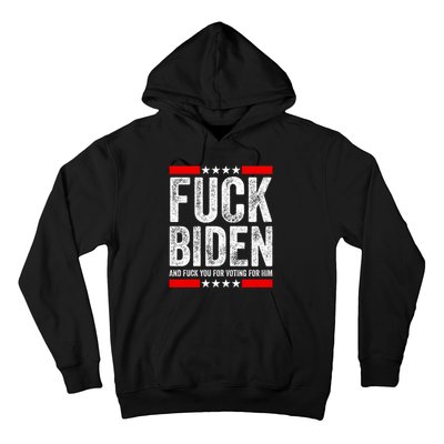 Fuck Biden And You For Voting For Him Political Gift Hoodie