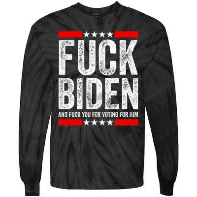 Fuck Biden And You For Voting For Him Political Gift Tie-Dye Long Sleeve Shirt