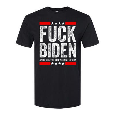 Fuck Biden And You For Voting For Him Political Gift Softstyle CVC T-Shirt