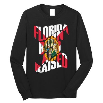 Florida Born And Raised Florida Flag Long Sleeve Shirt