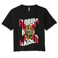 Florida Born And Raised Florida Flag Women's Crop Top Tee