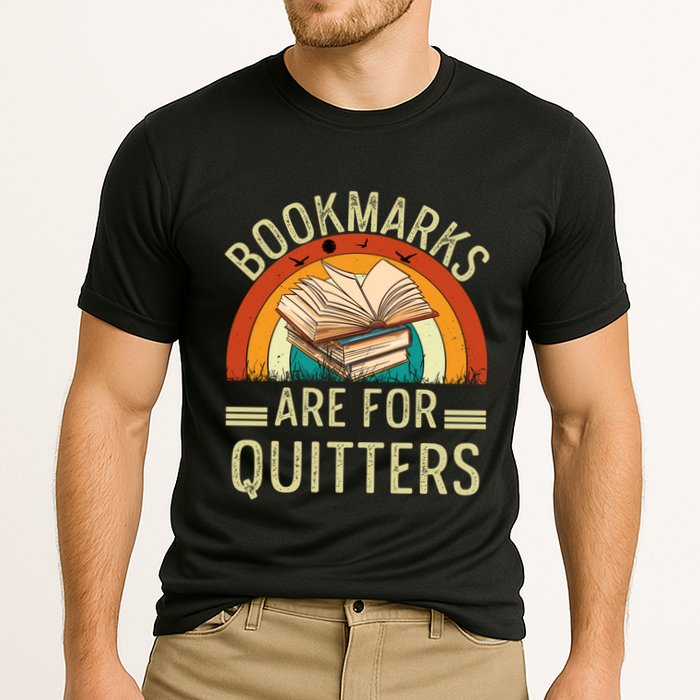 Funny Bookmarks Are For Quitters Nerdy Teacher Reading Meaningful Gift Performance Shirt