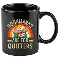 Funny Bookmarks Are For Quitters Nerdy Teacher Reading Meaningful Gift 11oz C Handle Ceramic Mug
