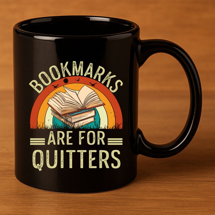 Funny Bookmarks Are For Quitters Nerdy Teacher Reading Meaningful Gift 11oz C Handle Ceramic Mug