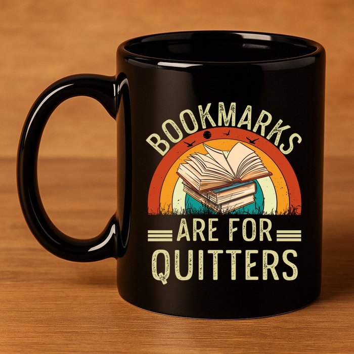 Funny Bookmarks Are For Quitters Nerdy Teacher Reading Meaningful Gift 11oz C Handle Ceramic Mug