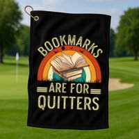 Funny Bookmarks Are For Quitters Nerdy Teacher Reading Meaningful Gift Golf Towel