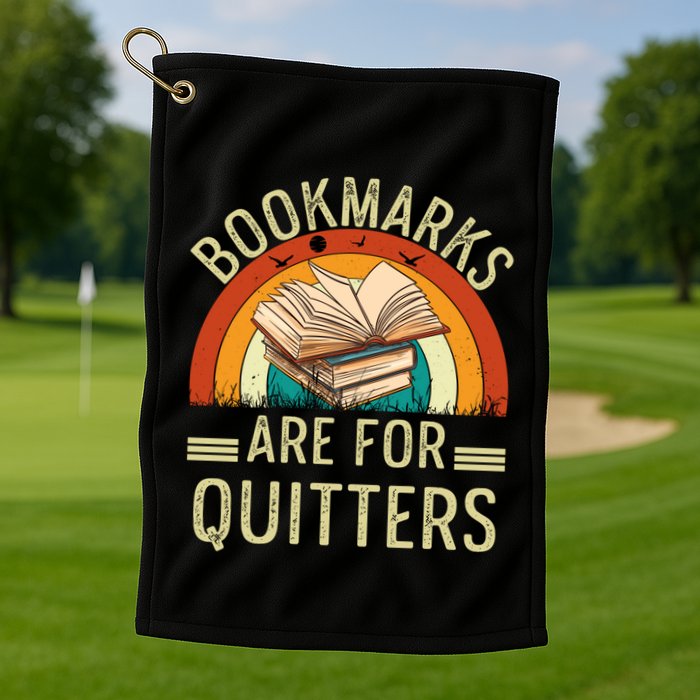Funny Bookmarks Are For Quitters Nerdy Teacher Reading Meaningful Gift Golf Towel
