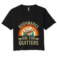 Funny Bookmarks Are For Quitters Nerdy Teacher Reading Meaningful Gift Crop Top