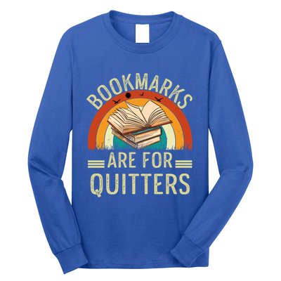 Funny Bookmarks Are For Quitters Nerdy Teacher Reading Meaningful Gift Long Sleeve Shirt