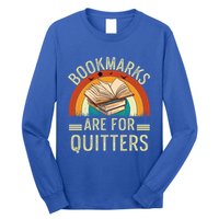 Funny Bookmarks Are For Quitters Nerdy Teacher Reading Meaningful Gift Long Sleeve Shirt