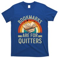 Funny Bookmarks Are For Quitters Nerdy Teacher Reading Meaningful Gift T-Shirt