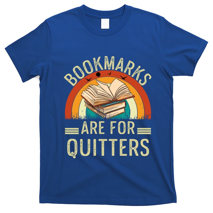 Funny Bookmarks Are For Quitters Nerdy Teacher Reading Meaningful Gift T-Shirt