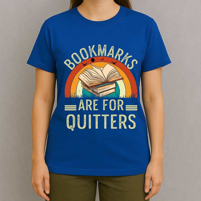 Funny Bookmarks Are For Quitters Nerdy Teacher Reading Meaningful Gift T-Shirt