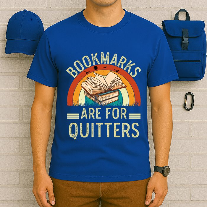 Funny Bookmarks Are For Quitters Nerdy Teacher Reading Meaningful Gift T-Shirt