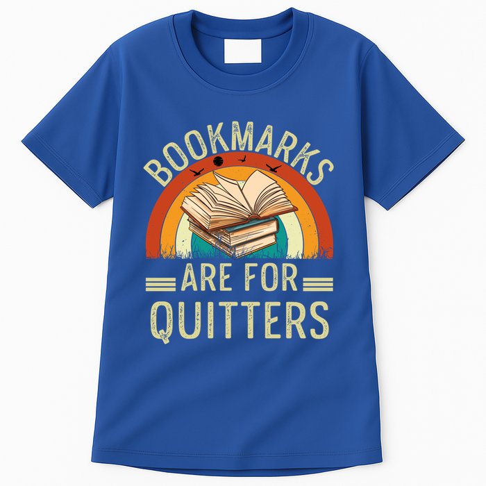 Funny Bookmarks Are For Quitters Nerdy Teacher Reading Meaningful Gift Tall T-Shirt