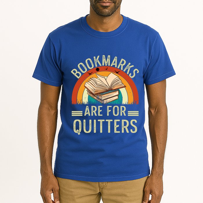Funny Bookmarks Are For Quitters Nerdy Teacher Reading Meaningful Gift Tall T-Shirt