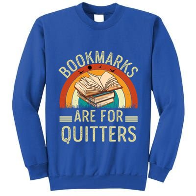 Funny Bookmarks Are For Quitters Nerdy Teacher Reading Meaningful Gift Tall Sweatshirt