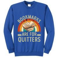 Funny Bookmarks Are For Quitters Nerdy Teacher Reading Meaningful Gift Tall Sweatshirt